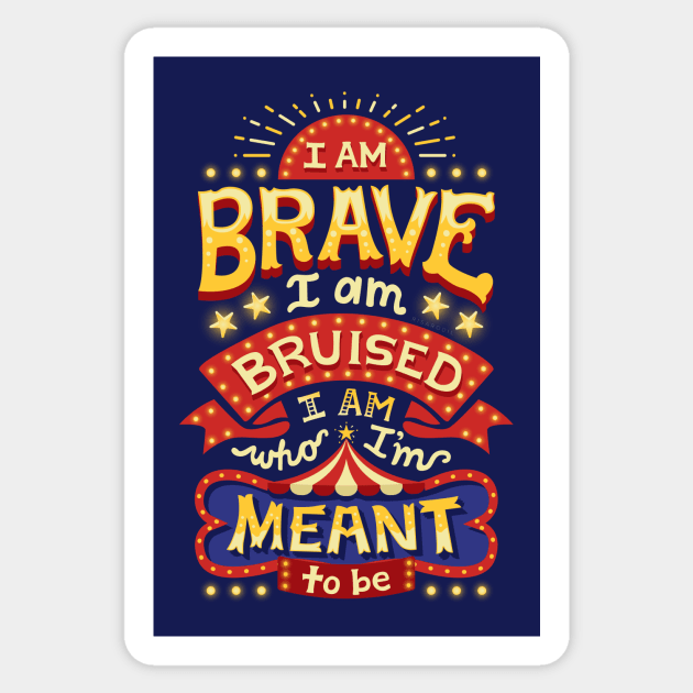 I am brave Sticker by risarodil